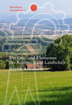 Buchcover Die Orts- und Flurnamen des Kantons Basel-Landschaft  | EAN 9783906819129 | ISBN 3-906819-12-4 | ISBN 978-3-906819-12-9