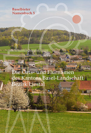 Buchcover Die Orts- und Flurnamen des Kantons Basel-Landschaft  | EAN 9783906819143 | ISBN 3-906819-14-0 | ISBN 978-3-906819-14-3