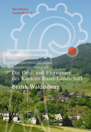 Buchcover Die Orts- und Flurnamen des Kantons Basel-Landschaft  | EAN 9783906819167 | ISBN 3-906819-16-7 | ISBN 978-3-906819-16-7