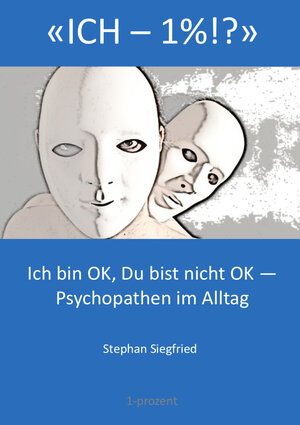 Buchcover 'ICH – 1%!?' | Stephan Siegfried | EAN 9783906823027 | ISBN 3-906823-02-4 | ISBN 978-3-906823-02-7