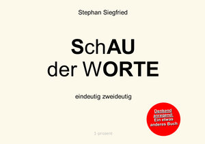 Buchcover SchAU der wORTE | Stephan Siegfried | EAN 9783906823041 | ISBN 3-906823-04-0 | ISBN 978-3-906823-04-1