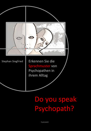 Buchcover Do you speak Psychopath? | Stephan Siegfried | EAN 9783906823119 | ISBN 3-906823-11-3 | ISBN 978-3-906823-11-9