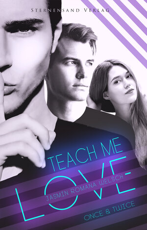 Buchcover Teach me Love: ONCE & TWICE | Jasmin Romana Welsch | EAN 9783906829258 | ISBN 3-906829-25-1 | ISBN 978-3-906829-25-8