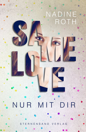 Buchcover SAMe Love (Band 1): Nur mit dir | Nadine Roth | EAN 9783906829418 | ISBN 3-906829-41-3 | ISBN 978-3-906829-41-8