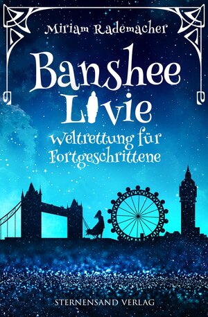 Buchcover Banshee Livie (Band 2): Weltrettung für Fortgeschrittene | Miriam Rademacher | EAN 9783906829692 | ISBN 3-906829-69-3 | ISBN 978-3-906829-69-2