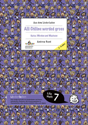 Buchcover LILA07 Alli Chliine werded gross, Liederheft | Andrew Bond | EAN 9783906849539 | ISBN 3-906849-53-8 | ISBN 978-3-906849-53-9