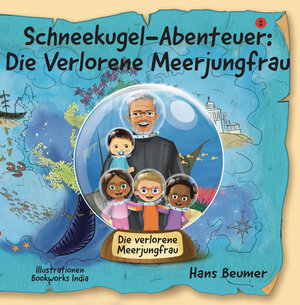 Buchcover Schneekugel-Abenteuer: Die Verlorene Meerjungfrau | Hans Beumer | EAN 9783906861517 | ISBN 3-906861-51-1 | ISBN 978-3-906861-51-7
