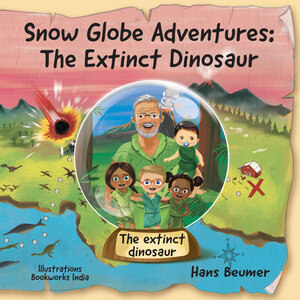 Buchcover Snow Globe Adventures: The Extinct Dinosaur | Hans Beumer | EAN 9783906861692 | ISBN 3-906861-69-4 | ISBN 978-3-906861-69-2