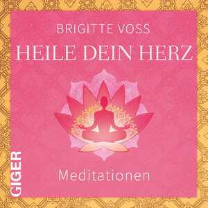 Buchcover Heile dein Herz | Brigitte Voss | EAN 9783906872407 | ISBN 3-906872-40-8 | ISBN 978-3-906872-40-7