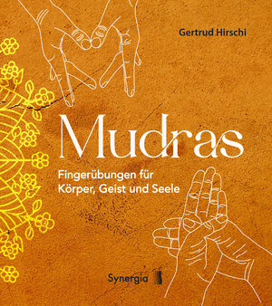 Buchcover Mudras - Fingerübungen für Körper, Geist und Seele | Gertrud Hirschi | EAN 9783906873398 | ISBN 3-906873-39-0 | ISBN 978-3-906873-39-8