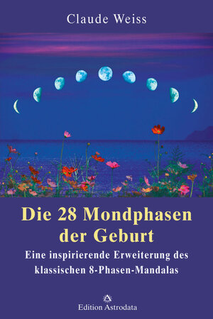 Buchcover Die 28 Mondphasen der Geburt | Claude Weiss | EAN 9783906881034 | ISBN 3-906881-03-2 | ISBN 978-3-906881-03-4