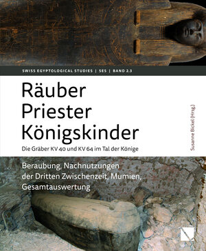 Buchcover Räuber – Priester – Königskinder. Die Gräber KV 40 und KV 64 im Tal der Könige.  | EAN 9783906897349 | ISBN 3-906897-34-6 | ISBN 978-3-906897-34-9