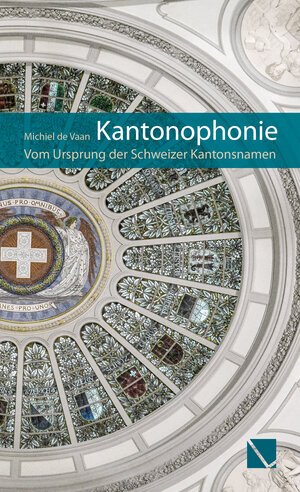 Buchcover Kantonophonie | Michiel de Vaan | EAN 9783906897769 | ISBN 3-906897-76-1 | ISBN 978-3-906897-76-9