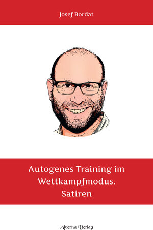 Buchcover Autogenes Training im Wettkampfmodus - Satiren | Josef Bordat | EAN 9783906902081 | ISBN 3-906902-08-0 | ISBN 978-3-906902-08-1
