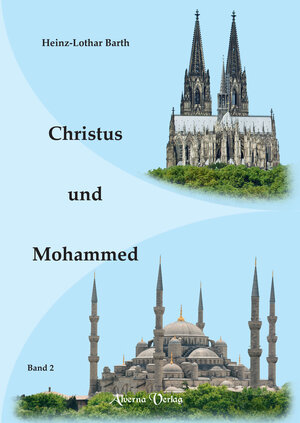 Buchcover Christus und Mohammed / Bd. 2 | Heinz-Lothar Barth | EAN 9783906902111 | ISBN 3-906902-11-0 | ISBN 978-3-906902-11-1