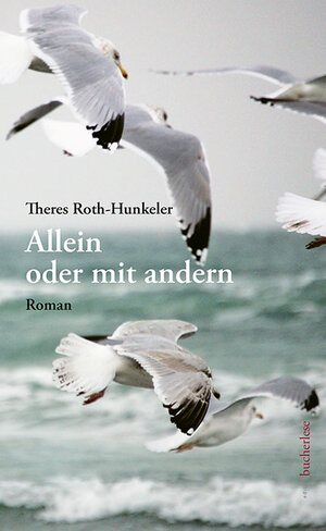 Buchcover Allein oder mit andern | Theres Roth-Hunkeler | EAN 9783906907208 | ISBN 3-906907-20-1 | ISBN 978-3-906907-20-8