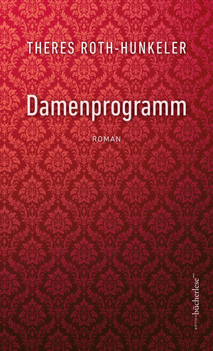 Buchcover Damenprogramm | Theres Roth-Hunkeler | EAN 9783906907796 | ISBN 3-906907-79-1 | ISBN 978-3-906907-79-6