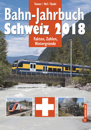 Buchcover Bahn-Jahrbuch Schweiz 2018 | Olivier Tanner | EAN 9783906909042 | ISBN 3-906909-04-2 | ISBN 978-3-906909-04-2