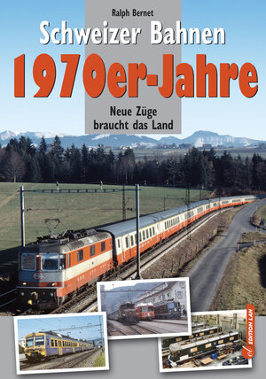 Buchcover Schweizer Bahnen - 1970er-Jahre | Ralph Bernet | EAN 9783906909202 | ISBN 3-906909-20-4 | ISBN 978-3-906909-20-2
