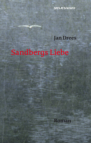 Buchcover Sandbergs Liebe | Jan Drees | EAN 9783906910505 | ISBN 3-906910-50-4 | ISBN 978-3-906910-50-5