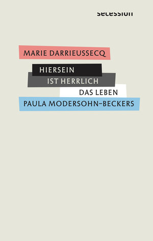 Buchcover Hiersein ist herrlich | Marie Darrieussecq | EAN 9783906910659 | ISBN 3-906910-65-2 | ISBN 978-3-906910-65-9