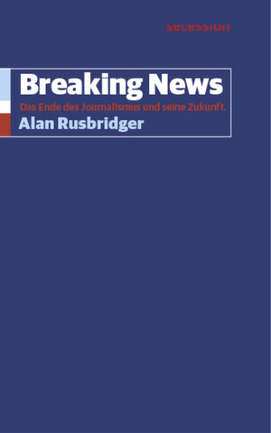 Buchcover Breaking News | Alan Rusbridger | EAN 9783906910666 | ISBN 3-906910-66-0 | ISBN 978-3-906910-66-6