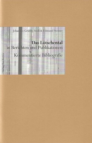 Buchcover Das Lötschental in Berichten und Publikationen | Johannes Gruntz-Stoll | EAN 9783906919201 | ISBN 3-906919-20-X | ISBN 978-3-906919-20-1