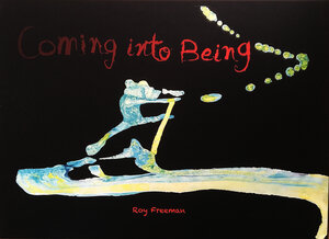 Buchcover Coming into Being | Roy Freeman | EAN 9783906945125 | ISBN 3-906945-12-X | ISBN 978-3-906945-12-5
