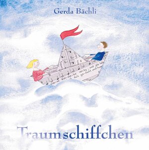 Buchcover Traumschiffchen | Gerda Bächli | EAN 9783906976013 | ISBN 3-906976-01-7 | ISBN 978-3-906976-01-3
