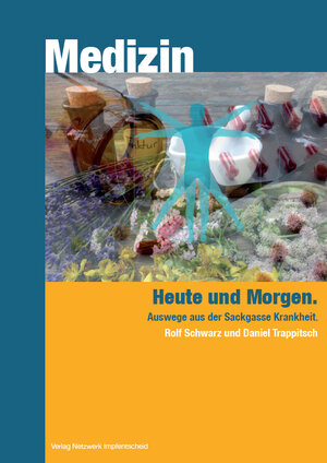Buchcover Medizin - heute und Morgen | Rolf Schwarz | EAN 9783906987347 | ISBN 3-906987-34-5 | ISBN 978-3-906987-34-7