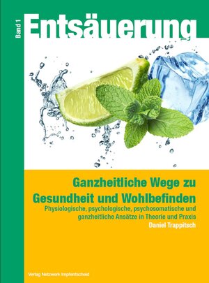 Buchcover Entsäuerung - Ganzheitliche Wege zu Gesundheit und Wohlbefinden | Daniel Trappitsch | EAN 9783906987712 | ISBN 3-906987-71-X | ISBN 978-3-906987-71-2