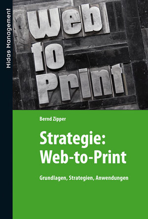 Buchcover Strategie: Web-to-Print | Bernd Zipper | EAN 9783907020791 | ISBN 3-907020-79-0 | ISBN 978-3-907020-79-1