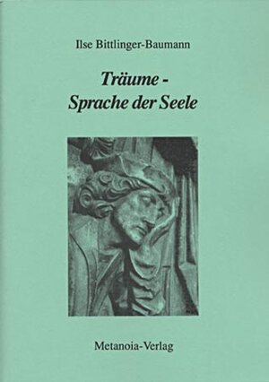 Buchcover Träume - Sprache der Seele | Ilse Bittlinger-Baumann | EAN 9783907038345 | ISBN 3-907038-34-7 | ISBN 978-3-907038-34-5