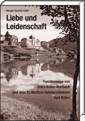 Buchcover Liebe und Leidenschaft | Mengia Spreiter-Gallin | EAN 9783907067383 | ISBN 3-907067-38-X | ISBN 978-3-907067-38-3