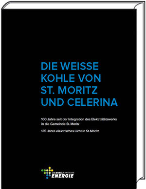 Buchcover Die weisse Kohle von St. Moritz und Celerina | Franco Milani | EAN 9783907067420 | ISBN 3-907067-42-8 | ISBN 978-3-907067-42-0