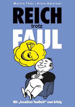 Buchcover Reich trotz Faul | Martin Thür | EAN 9783907100479 | ISBN 3-907100-47-6 | ISBN 978-3-907100-47-9