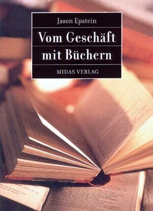 Buchcover Vom Geschäft mit Büchern | Jason Epstein | EAN 9783907100745 | ISBN 3-907100-74-3 | ISBN 978-3-907100-74-5