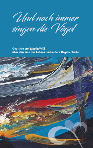 Buchcover Und noch immer singen die Vögel | Martin Willi | EAN 9783907106488 | ISBN 3-907106-48-2 | ISBN 978-3-907106-48-8