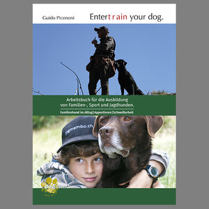 Buchcover Entert(r)ain your dog | Guido Picenoni | EAN 9783907106815 | ISBN 3-907106-81-4 | ISBN 978-3-907106-81-5