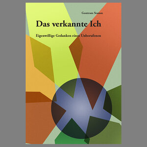 Buchcover Das verkannte Ich | Guntram Stamm | EAN 9783907106921 | ISBN 3-907106-92-X | ISBN 978-3-907106-92-1