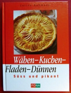 Buchcover Wähen - Kuchen - Fladen - Dünnen | Carine Buhmann | EAN 9783907108062 | ISBN 3-907108-06-X | ISBN 978-3-907108-06-2