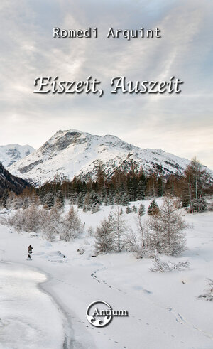 Buchcover Eiszeit, Auszeit | Romedi Arquint | EAN 9783907132265 | ISBN 3-907132-26-2 | ISBN 978-3-907132-26-5