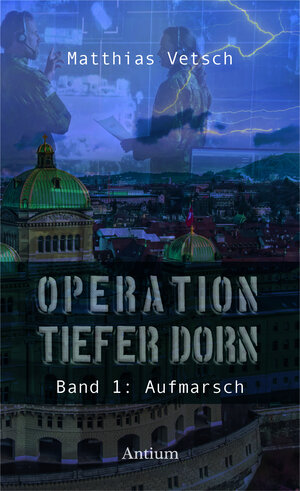 Buchcover Operation Tiefer Dorn | Matthias Vetsch | EAN 9783907132333 | ISBN 3-907132-33-5 | ISBN 978-3-907132-33-3