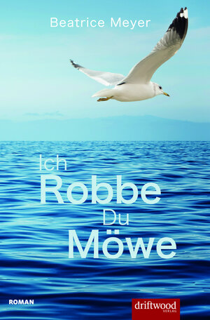 Buchcover Ich Robbe - Du Möwe | Beatrice Meyer | EAN 9783907178096 | ISBN 3-907178-09-2 | ISBN 978-3-907178-09-6