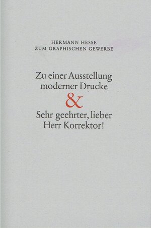 Buchcover Zu einer Ausstellung moderner Drucke & Sehr geehrter, lieber Herr Korrektor! | Hermann Hesse | EAN 9783907191156 | ISBN 3-907191-15-3 | ISBN 978-3-907191-15-6