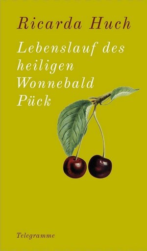 Buchcover Lebenslauf des heiligen Wonnebald Pück | Ricarda Huch | EAN 9783907198148 | ISBN 3-907198-14-X | ISBN 978-3-907198-14-8