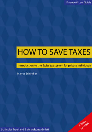 Buchcover HOW TO SAVE TAXES | Marius Schindler | EAN 9783907204047 | ISBN 3-907204-04-2 | ISBN 978-3-907204-04-7