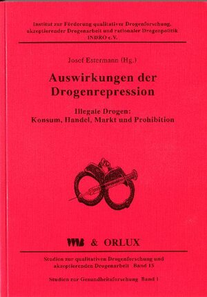 Buchcover Auswirkungen der Drogenrepression | Josef Estermann | EAN 9783907230015 | ISBN 3-907230-01-9 | ISBN 978-3-907230-01-5