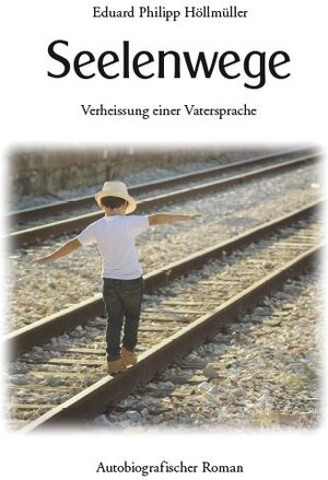 Buchcover Seelenwege | Eduard Höllmüller | EAN 9783907237021 | ISBN 3-907237-02-1 | ISBN 978-3-907237-02-1