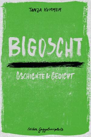 Buchcover Bigoscht | Tanja Kummer | EAN 9783907238134 | ISBN 3-907238-13-3 | ISBN 978-3-907238-13-4